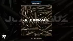 Juz Bekauz BY WNC Whop Bezzy me